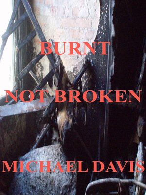cover image of Burnt Not Broken